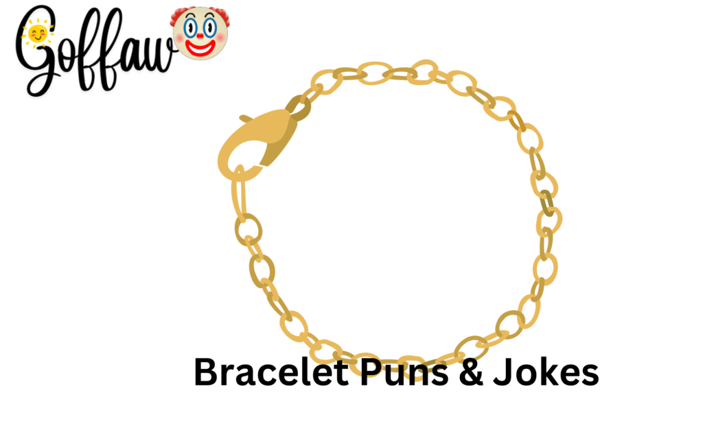 Bracelet Puns & Jokes