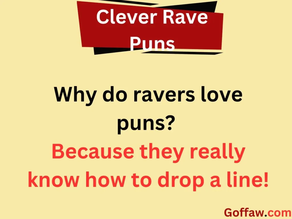Clever Rave Puns