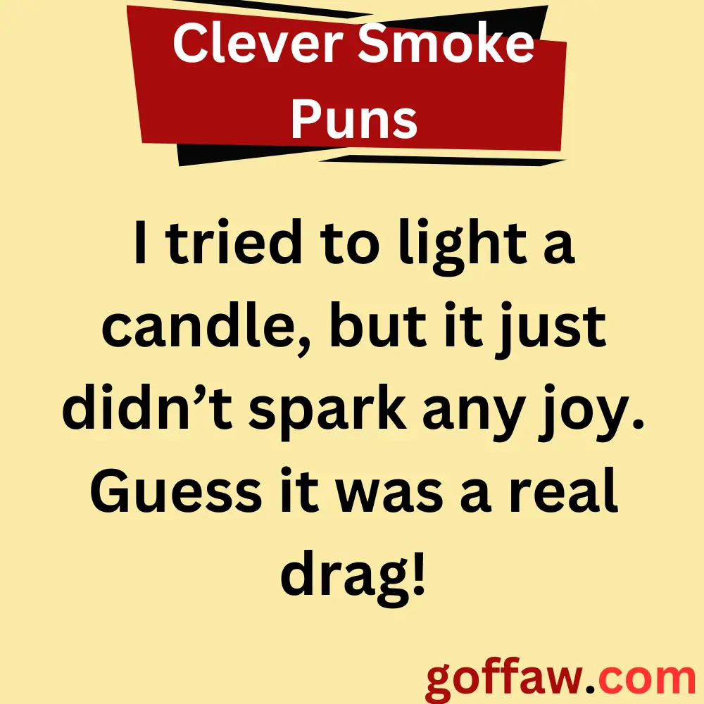 Clever Smoke Puns