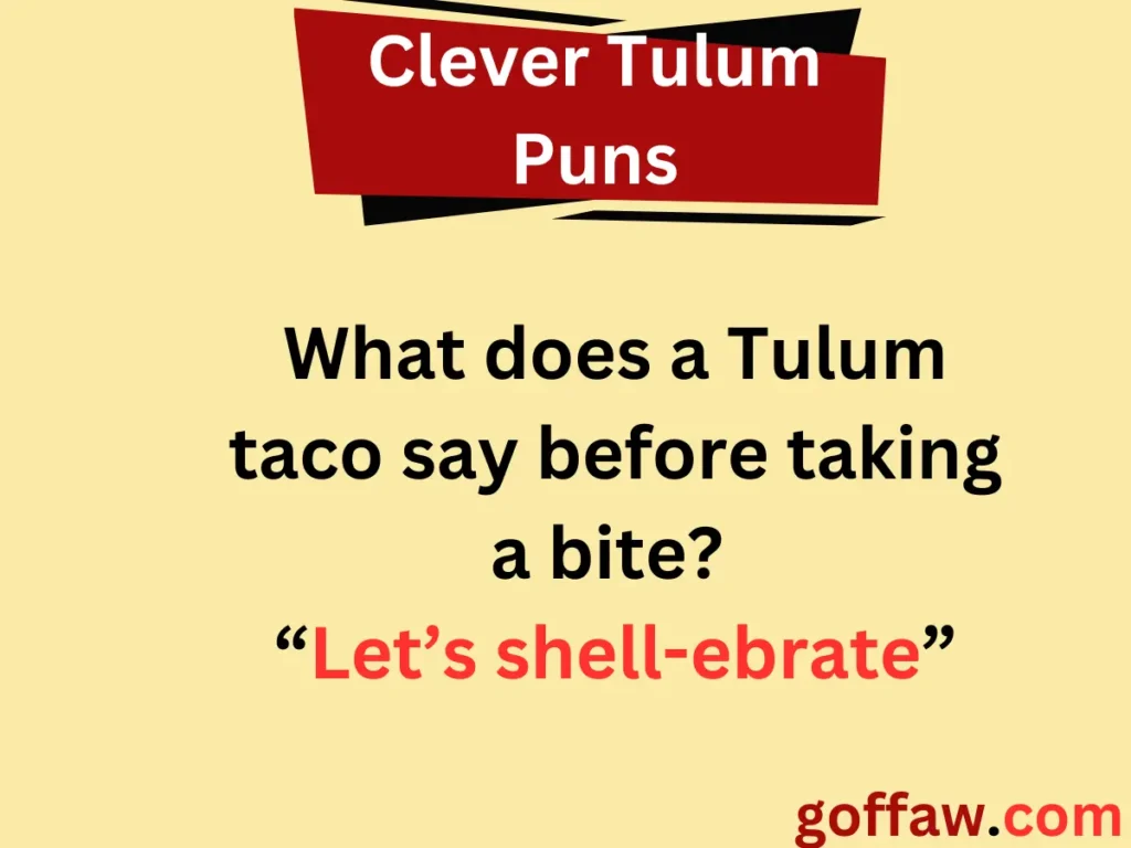 Clever Tulum Puns