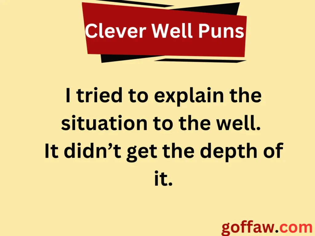 Clever Well Puns