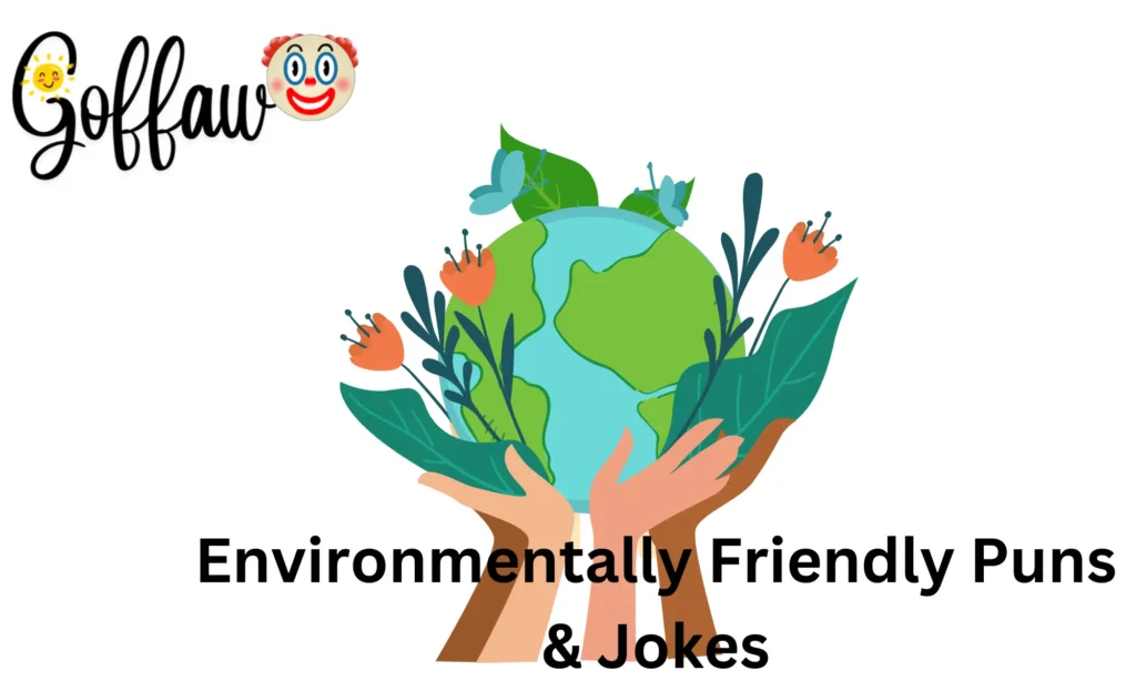 Environmentally Friendly Puns & Jokes