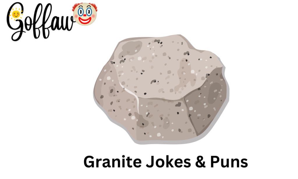 Granite Jokes & Puns