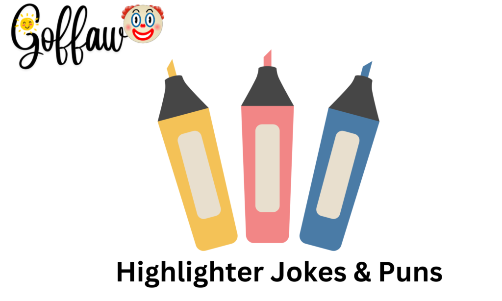 Highlighter Jokes & Puns