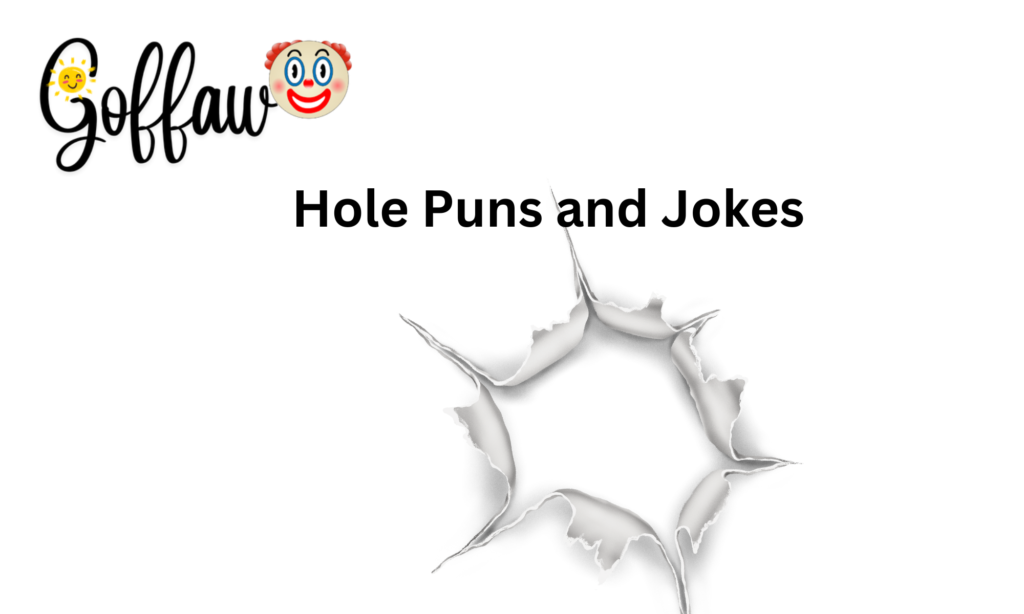 Hole Puns and Jokes