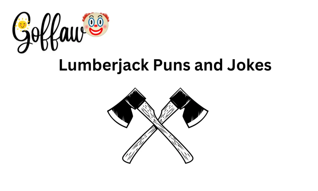 Lumberjack Puns and Jokes
