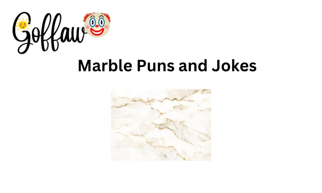 Marble Puns and Jokes