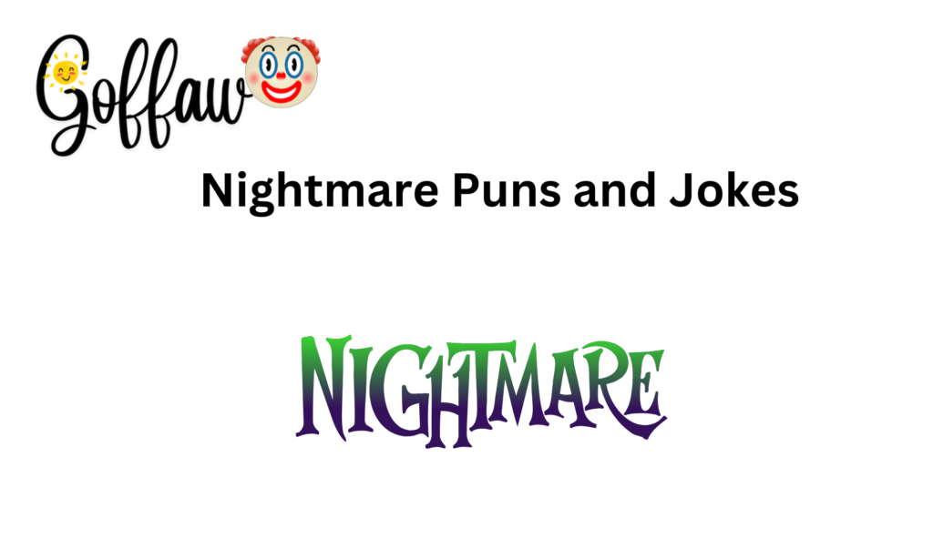 Nightmare Puns and Jokes