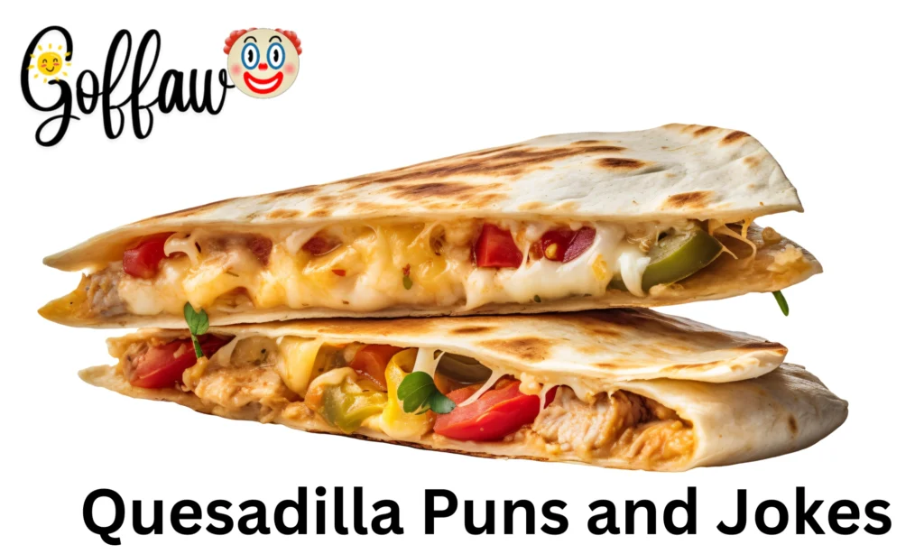 Quesadilla Puns and Jokes
