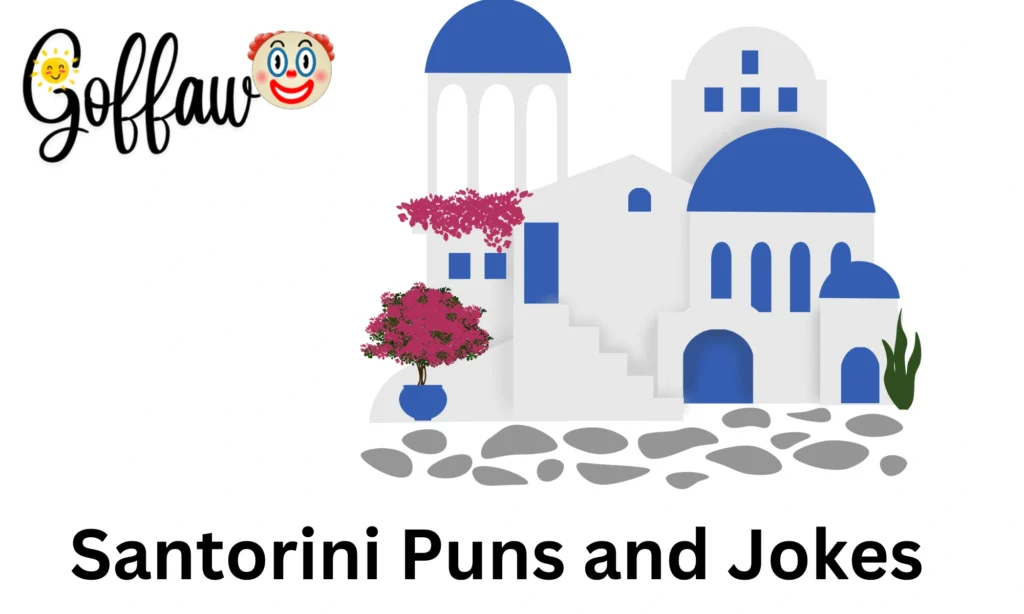 santorini puns and jokes