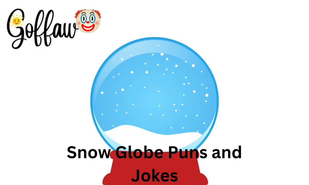 Snow Globe Puns and Jokes