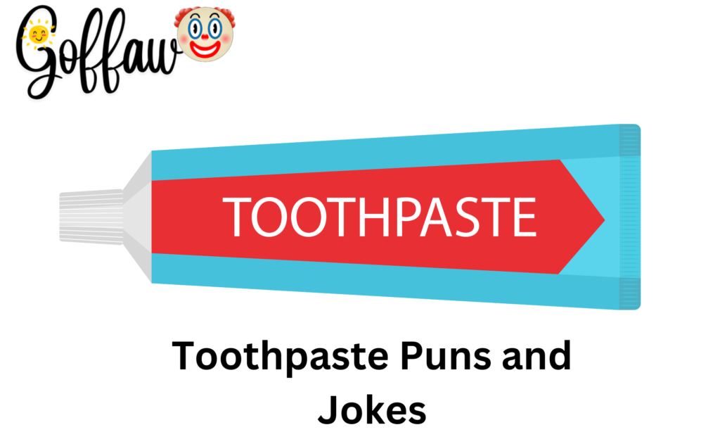Toothpaste Puns and Jokes