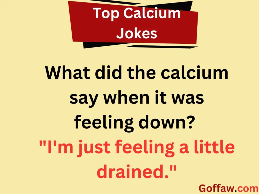 Top Calcium Jokes