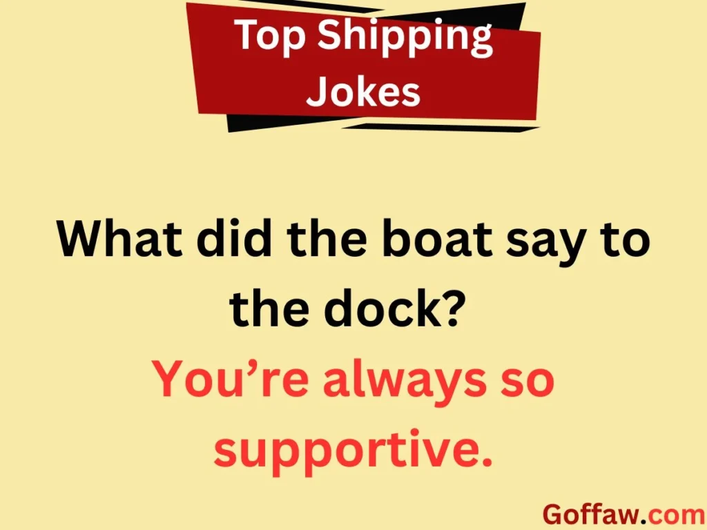 Top Shipping Jokes