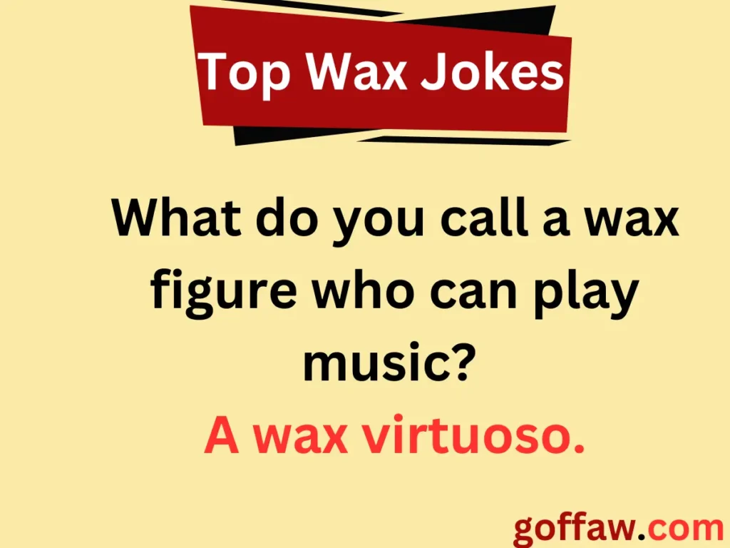 Top Wax Jokes