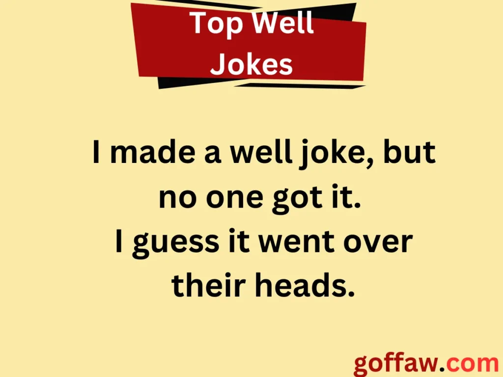 Top Well Jokes