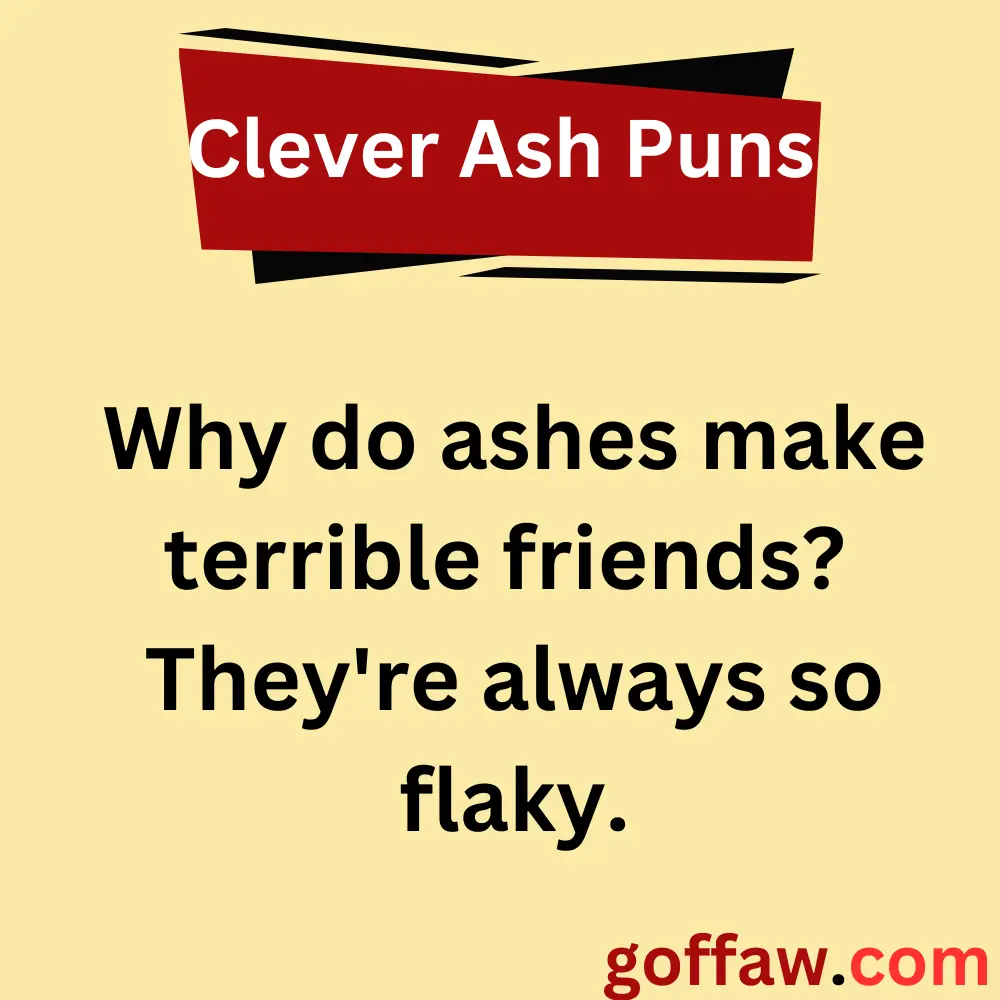 Clever Ash Puns