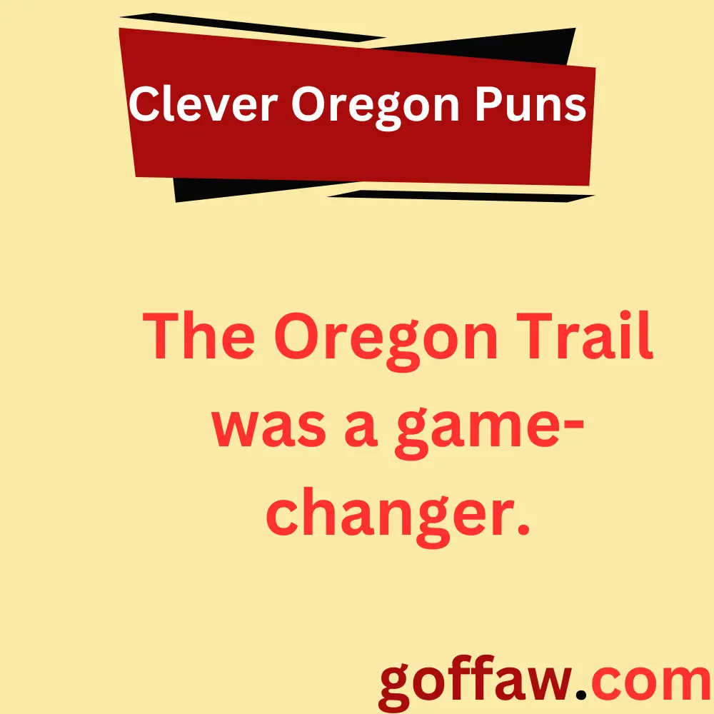 Clever Oregon Puns