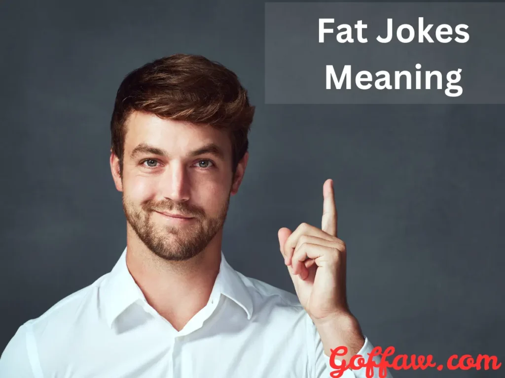 Fat Jokes Meaning